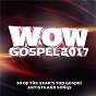 Compilation Wow Gospel 2017 avec Brian Courtney Wilson / Hezekiah Walker / Israel & New Breed / Tye Tribbett / Kirk Franklin...
