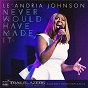 Album Never Would Have Made It (BMI Broadcast) (Live) de Le Andria Johnson