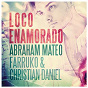Album Loco Enamorado de Farruko / Abraham Mateo, Farruko & Christian Daniel / Christian Daniel