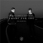 Album There For You: The Remixes de Troye Sivan / Martin Garrix & Troye Sivan