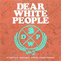 Compilation Dear White People Soundtrack Season 2 (A Netflix Original Series Soundtrack) avec Kucka / Kris Bowers / Dej Loaf / Tyler, the Creator / Toulouse...