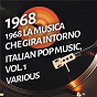 Compilation 1968 La musica che gira intorno - Italian pop music, Vol. 1 avec Roberto Vecchioni / Gino Paoli / Richard Cocciante / Nico Fidenco / Nicola Arigliano...