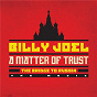 Album A Matter of Trust - The Bridge to Russia: The Music (Live) de Billy Joel