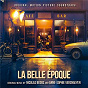 Compilation La Belle Epoque (Original Motion Picture Soundtrack) avec Baccara / Giuliano Carmignola / Andréa Marcon / Anne Sophie Versnaeyen / Nicolas Bedos...