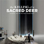 Compilation The Killing of a Sacred Deer (Original Soundtrack Album) avec Siegfried Palm / Michel Corboz / Lachey Arts Choir / Torleif Thedéen / Oleh Krysa...