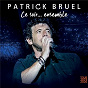 Album Ce soir... ensemble (Tour 2019-2020) (Live) de Patrick Bruel