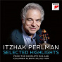 Album Itzhak Perlman - Selected Highlights from The Complete RCA and Columbia Album Collection de Itzhak Perlman / Niccolò Paganini / Édouard Lalo / Serge Prokofiev / Ernest Chausson...