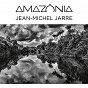 Album Amazônia (Binaural Audio - Headphones Only) de Jean-Michel Jarre
