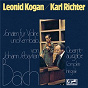 Album Bach: Violin Sonatas / Sonaten für Violine & Cembalo, BWV 1014-1019 (Remastered 2021) de Karl Richter / Leonid Kogan & Karl Richter / Jean-Sébastien Bach