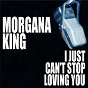 Album I Just Can't Stop Loving You de Morgana King