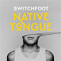 Album NATIVE TONGUE de Switchfoot