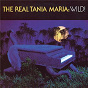 Album The Real Tania Maria: Wild! de Maria Tania