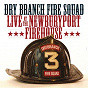 Album Live At The Newburyport Firehouse de Dry Branch Fire Squad