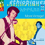 Album Ethiopiques, Vol. 22 : More Vintage 1972-1974 (feat. Girma Bèyènè) de Alèmayèhu Eshèté