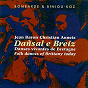 Album Dansal e breiz: Danses vivantes de Bretagne / Folk Dances of Brittany Today (Traditional Breton Music / Celtic Music from Brittany / Keltia Musique) de Jean Baron -Christian Anneix