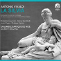 Album Vivaldi: La Silvia, RV 734 de Gloria Banditelli / Ensemble Baroque de Nice / Gilbert Bezzina / Roberta Invernizzi / Antonio Vivaldi