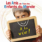 Album À la vie! de Les Amis de Tous les Enfants du Monde