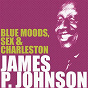 Album Blue Moods, Sex & Charleston de James P. Johnson