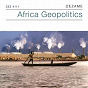Compilation Afrique Geopolitique avec Matteo Michelino / Thierry Caroubi / Silvano Michelino, Célia Reggiani / Baptiste Thiry / Eric Daniel, Arnaud de Boisfleury...