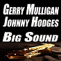 Album Big Sound (Original Artist Original Songs) de Gerry Mulligan, Johnny Hodges