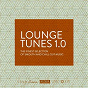 Compilation Lounge Tunes 1.0 (The Finest Selection of Smooth and Chill Out Music) avec Kid Loco / Dafuniks / DJ Cam / The Bamboo Shoot / Dirty Honkers...