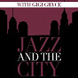 Album Jazz And The City With Gigi Gryce de Gigi Gryce
