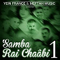 Compilation Samba Rai Chaâbi, Vol. 1 avec Saïd Rami / Aziz el Berkani / Mimoun el Berkani, Aziz el Berkani / El Handi / Omar el Jeni...