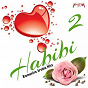 Compilation Habibi, Vol. 2 (Romantic Arabic Hits) avec Ragheb Alama / Shaimaa Elshayeb / Medhat Saleh / Mohamed Rahim / Seneen Band...