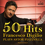 Album 50 Hits Francesco Digilio Plays Astor Piazzolla (Piano Solo) de Francesco Digilio