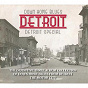Compilation Down Home Blues Detroit (The Definitive Collection of Down Home Blues From Detroit the Motor City) avec Henry Smith / John Lee Hooker / L C Green / Eddie Burns / Baby Boy Warren...