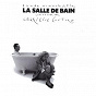 Album La salle de bain (Bande originale du film de John Lvoff) de Charlélie Couture