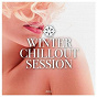Compilation Winter Chillout Session - 2016 avec Dee c'rell / Noctiluca / Lemongrass / Van / Kevin Paczesny...