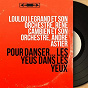 Album Pour danser... les yeus dans les yeux (Mono Version) de André Astier / Loulou Legrand et Son Orchestre / René Cambien et Son Orchestre