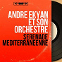 Album Sérénade méditerranéenne (Mono version) de André Ekyan
