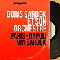 Album Paris - Napoli via Sarbek (Mono Version) de Boris Sarbek et Son Orchestre