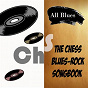 Compilation All Blues, The Chess Blues-Rock Songbook avec Willie Dixon / Muddy Waters / Timothy Overton / Willie Mabon / John Lee Hooker...