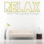 Compilation Relax (With Portuguese Songs) avec Abel / The Oldtimers / The Luc / J Orlando, Manuel Oliveira / Silvia Lages...