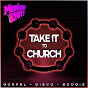 Compilation Take It to Church avec Krewcial / The Soup Dragons / Mozez / Amp Fiddler / Natasha Kitty Katt...
