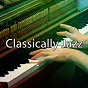 Compilation Classically Jazz avec Relaxing Piano Music Consort