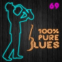 Compilation 100% Pure Blues, Vol. 69 avec Maxwell Street / John Mayall / Robert Lockwood / Blind Lemon Jefferson / James Elmore...