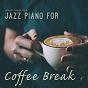Album Jazz Piano for Coffee Break de Smooth Lounge Piano