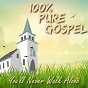 Compilation 100% Pure Gospel / You'll Never Walk Alone avec The Golden Gate Quartet / James Cleveland & the Walter Arties Chorale / The Staple Singers / The Dixie Hummingbirds / Mahalia Jackson & Marty Paich Orchestra & Chorus...