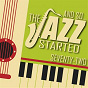 Compilation And So... The Jazz Started / Seventy-Two avec Louis Armstrong & the Hot Fives & Sevens / Ella Fitzgerald / Louis Armstrong / Billie Holiday / Stan Getz...