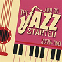 Compilation And So... The Jazz Started / Sixty-Two avec The Modern Jazz Quartet / Art Blakey / Art Blakey and the Jazz Messenger / Billie Holiday / Coleman Hawkins & Ben Webster...