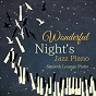 Album Wonderful Night's Jazz Piano de Smooth Lounge Piano
