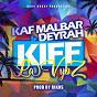 Album Kiff la vybz (feat. Deyrah, Rikos') (#AnFouPaMalStaya) de Kaf Malbar