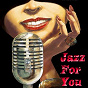 Compilation Jazz For You avec Bill Henderson / Glenn Miller / Ray Anthony & His Orchestra / Benny Goodman / The Four Freshmen...