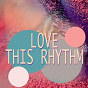 Compilation Love This Rhythm avec Jason Rivas, Flamenco Tokyo / Dan Traxmander / Klum Baumgartner / Hot Pool / Runner Beat