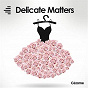 Compilation Delicate Matters avec Mathieu Laurent / Anne-Sophie Versnaeyen / Thierry Caroubi / Jérémy Dirat / Baptiste Thiry...