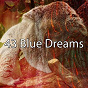 Album 43 Blue Dreams de Serenity Spa Music Relaxation